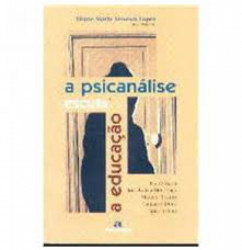 Capa de A psicanálise escuta a educação - Eliane Marta Teixeira Lopes org