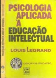 Capa de Psicologia aplicada à educação intelectual - Louis Legrand