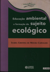 Capa de Educação Ambiental a Formação do Sujeito Ecológico - Isabel Cristina de Moura Carvalho
