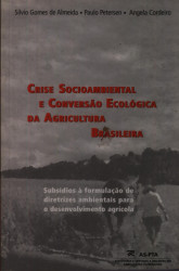 Capa de Crise socioambiental e conversão ecológica da agricultura brasileira - Sílvio Gomes de Almeida; Paulo Petersen; Angela Cordeiro