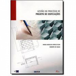 Capa de Gestão do Processo de Projeto de Edificações - Maria Angelica Covelo Silva, Roberto de Souza