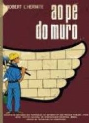 Capa de Ao pé do muro - Robert L´hermite