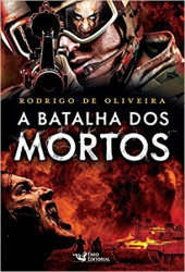 Capa de A batalha dos mortos - Rodrigo de Oliveira