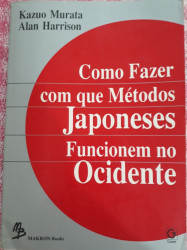 Capa de Como fazer com que métodos japoneses funcionem no ocidente - Kazuo Murata e Alan Harrison
