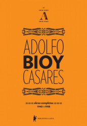 Capa de Obras completas volume A - Adolfo Bioy Casares