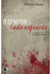 Capa de O senhor do lado esquerdo - Alberto Mussa