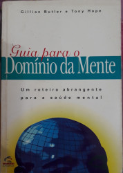 Capa de Guia para o domínio da mente - Gillian Butler e Tony Hope