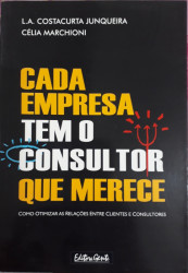 Capa de Cada empresa tem o consultor que merece - L. A. Costacurta Junqueira; Célia Marchioni
