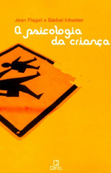Capa de A psicologia da criança - Jean Piaget; Bärbel Inhelder