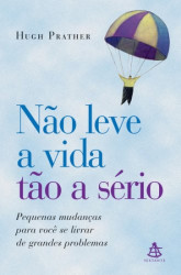 Capa de Não leve a vida tão a sério - Hugh Prather