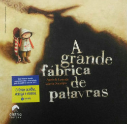 Capa de A grande fábrica de palavras - Agnès de Lestrade