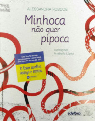 Capa de Minhoca Não Quer Pipoca - Alessandra Roscoe