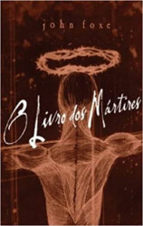 Capa de O livro dos mártires - John Foxe