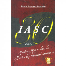 Capa de Memórias, Fatos e Relatos da História da Advocacia Catarinense - Paulo Roberto Santhias