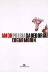 Capa de Amor, poesia, sabedoria - Edgar Morin