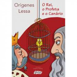 Capa de O rei, o profeta e o canário - Antenor Lago