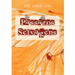 Capa de Os pássaros selvagens - José Carlos Leal