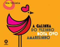 Capa de A galinha do vizinho bota ovo amarelinho - Bia Villela