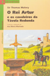 Capa de O rei Artur e os cavaleiros da távola redonda - Thomas Malory; Ana Maria Machado (adapt.)