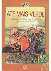 Capa de Até mais verde - Julieta de Godoy Ladeira