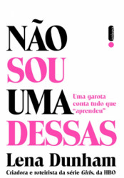 Capa de Não sou uma dessas - Lena Dunham
