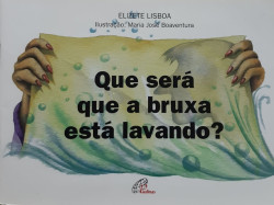 Capa de Que será que a bruxa está lavando? - Elizete Lisboa