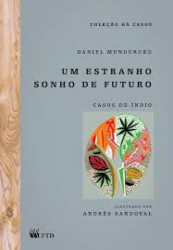 Capa de Um estranho sonho de futuro - Daniel Munduruku