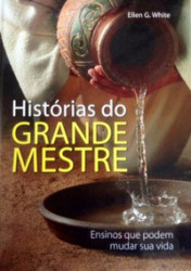 Capa de Histórias do grande mestre - Ellen G. White