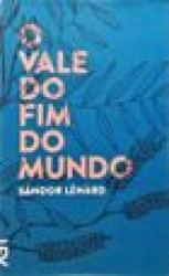 Capa de O Vale do Fim do Mundo - Sándor Lénárd