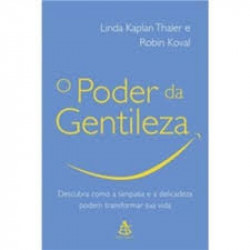 Capa de O poder da gentileza - Linda Kaplan Thaler e Robin Koval