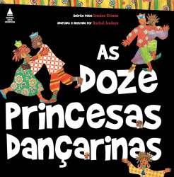 Capa de As doze princesas dançarinas - Jacob Grimm; Wilhelm Grimm