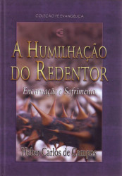 Capa de A humilhação do redentor - Heber Carlos de Campos