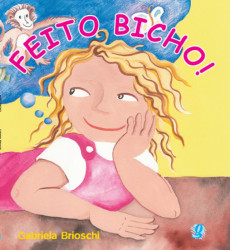 Capa de Feito bicho! - Gabriela Brioschi