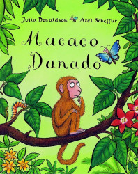Capa de Macaco danado - Julia Donaldson; Axel Sheffler