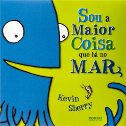 Capa de Sou a maior coisa que há no mar - Kevin Sherry