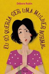 Capa de Eu só queria ser uma mulher normal - Débora Rubin de Toledo