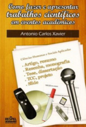 Capa de Como fazer e apresentar trabalhos científicos em eventos acadêmicos - Antonio Carlos Xavier