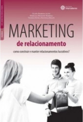 Capa de Marketing de Relacionamento: - Elizeu Barroso Alves, Mariana Monfort Barboza, Vanessa Estela Kotovicz