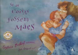 Capa de Se as coisas fossem mães - Sylvia Orthof