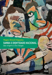 Capa de Samba e identidade nacional das origens à Era Vargas - Magno Bissoli Siqueira