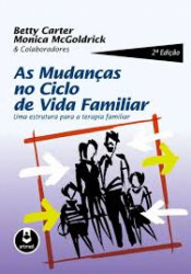 Capa de As Mudanças no Ciclo de Vida Familiar - Betty Carter e Monica McGoldrick
