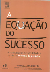 Capa de A Equação do Sucesso - Michael J. Mauboussin