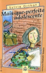 Capa de Mais Que Perfeita Adolescente - TEIXEIRA, Elisabeth