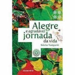 Capa de Alegre e agradavel jornada da vida - Masaharu Taniguchi