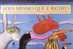 Capa de Será mesmo que é bicho? - Angelo Machado