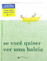 Capa de Se Você Quiser Ver Uma Baleia - Julie Fogliano