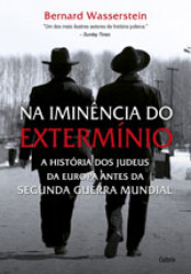 Capa de Na iminência do extermínio - Bernard Wasserstein
