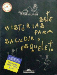 Capa de Sete histórias para sacudir o esqueleto - Angela Lago