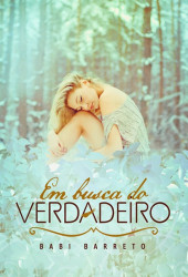 Capa de Em Busca do Verdadeiro - Babi Barreto