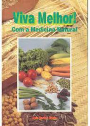 Capa de Vida Melhor! Com a Medicina Natural - Luiz Carlos Costa